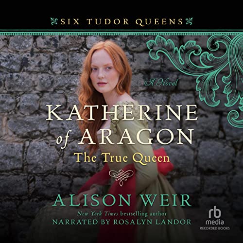 Cover of Katherine of Aragon, the True Queen