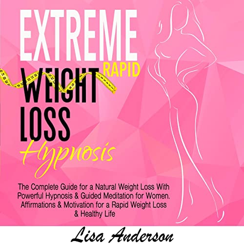 Cover of Extreme Rapid Weight Loss Hypnosis