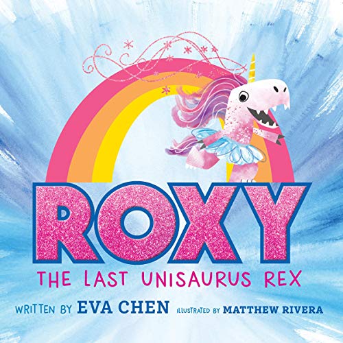 Cover of Roxy the Last Unisaurus Rex
