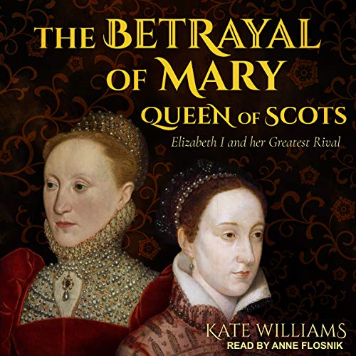 Cover of The Betrayal of Mary, Queen of Scots
