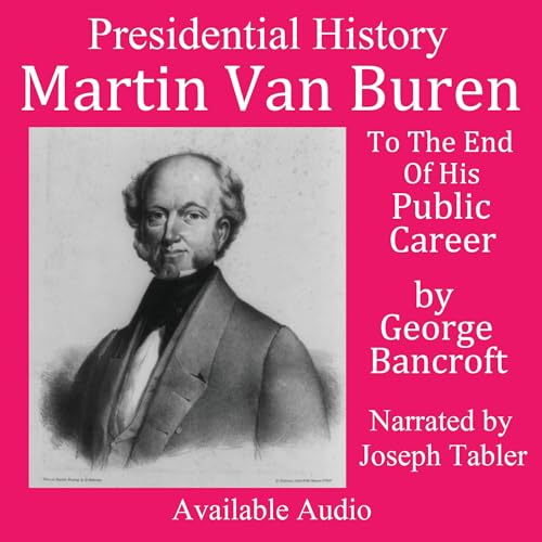 Cover of Martin Van Buren: To the End of His Public Career