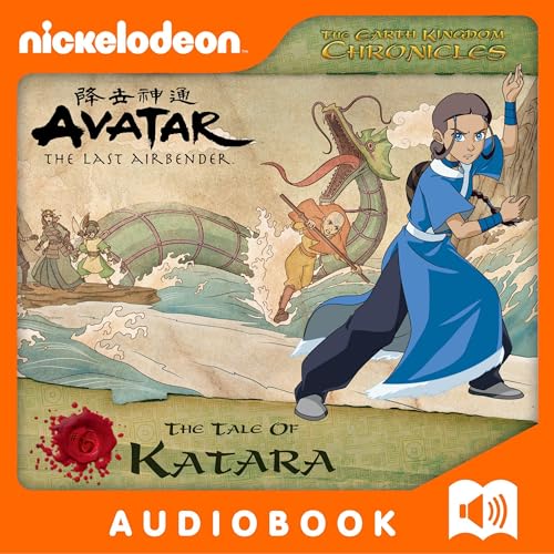 Cover of Earth Kingdom Chronicles: The Tale of Katara
