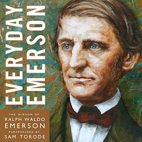 Cover of Everyday Emerson: The Wisdom of Ralph Waldo Emerson Paraphrased