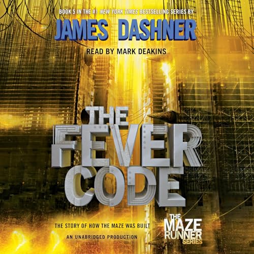 Cover of The Fever Code (Maze Runner, Book Five; Prequel)