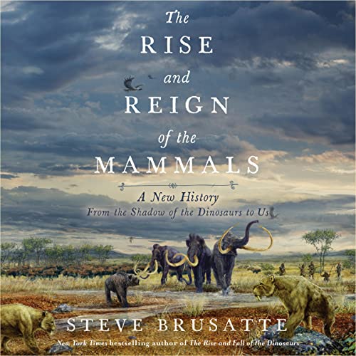 Cover of The Rise and Reign of the Mammals