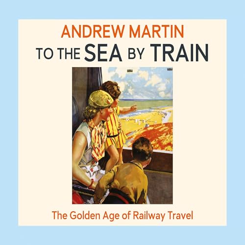 Cover of To the Sea by Train