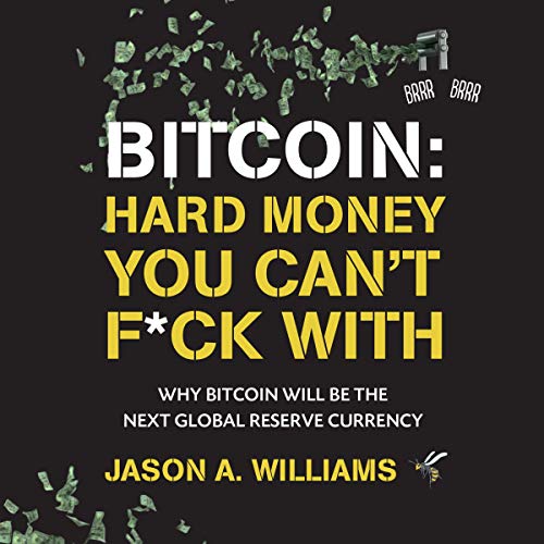 Cover of Bitcoin: Hard Money You Can't F*ck With