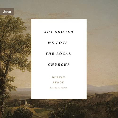 Cover of Why Should We Love the Local Church?