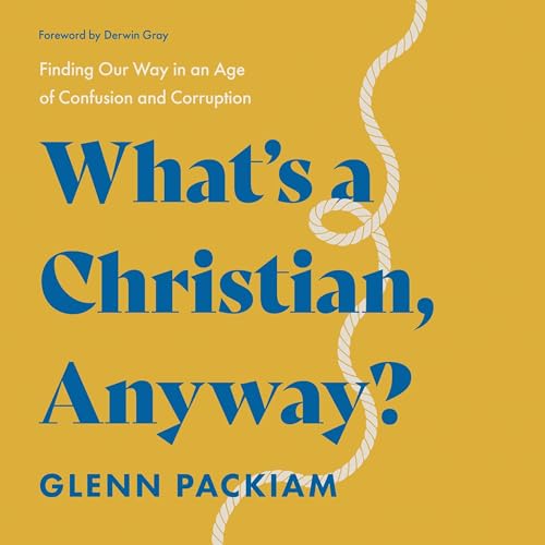 Cover of What's a Christian, Anyway?