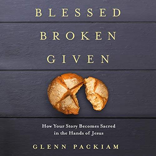 Cover of Blessed Broken Given