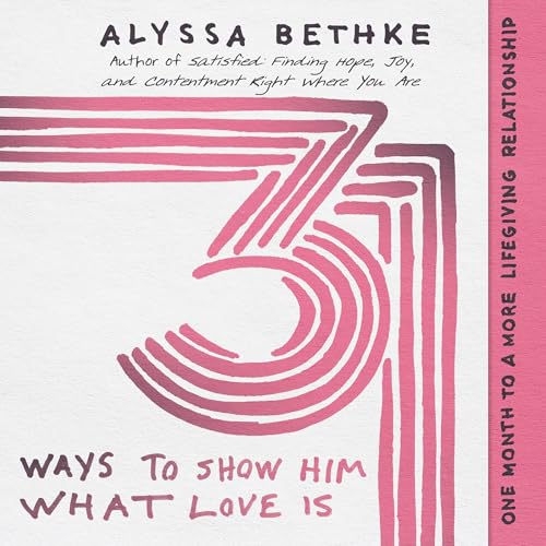 Cover of 31 Ways to Show Him What Love Is