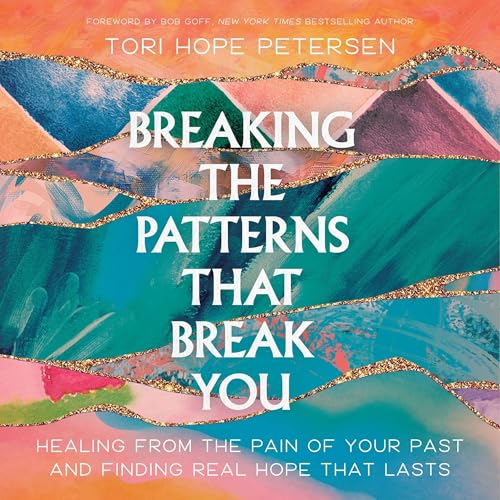 Cover of Breaking the Patterns That Break You