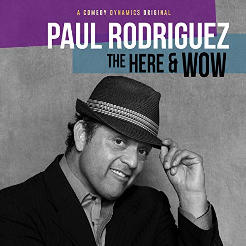 Cover of Paul Rodriguez: The Here and Wow