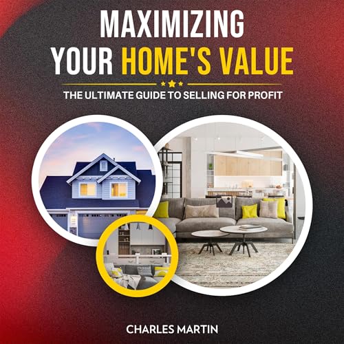 Cover of Maximizing Your Home's Value