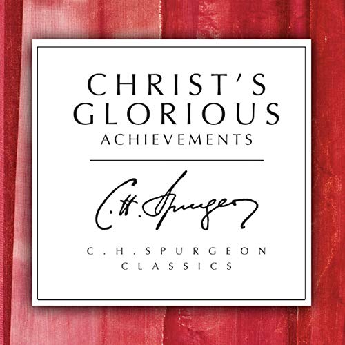 Cover of Christ's Glorious Achievements