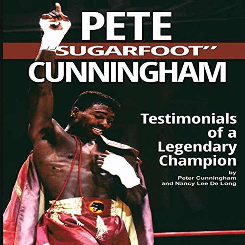 Cover of Pete "Sugarfoot" Cunningham: Testimonials of a Legendary Champion