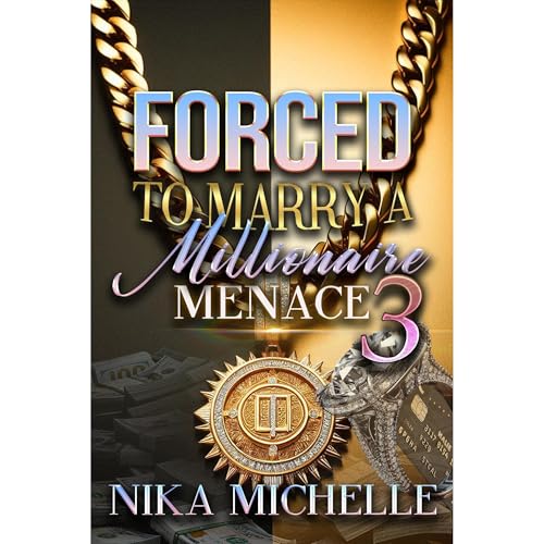 Cover of Forced To Marry A Millionaire Menace 3