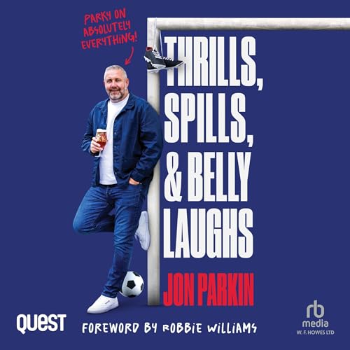 Cover of Thrills, Spills and Belly Laughs