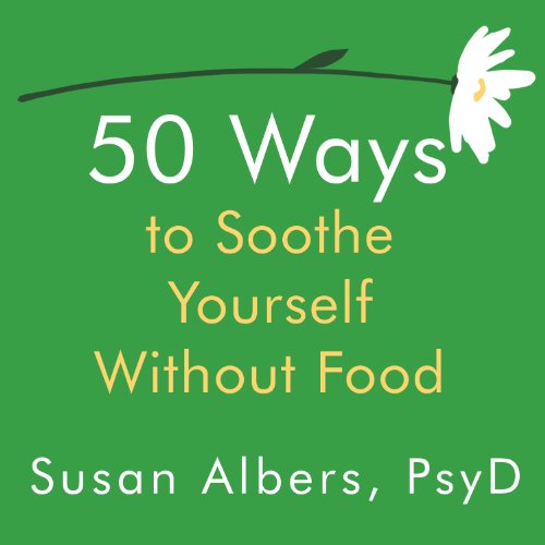 Cover of 50 Ways to Soothe Yourself Without Food