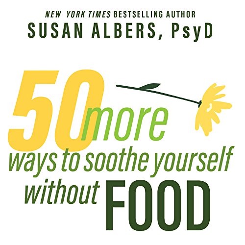 Cover of 50 More Ways to Soothe Yourself Without Food