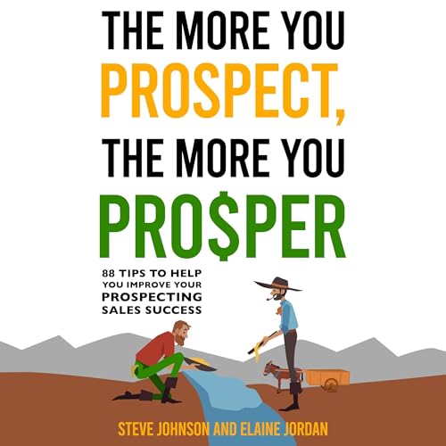 Cover of The More You Prospect, the More You Prosper