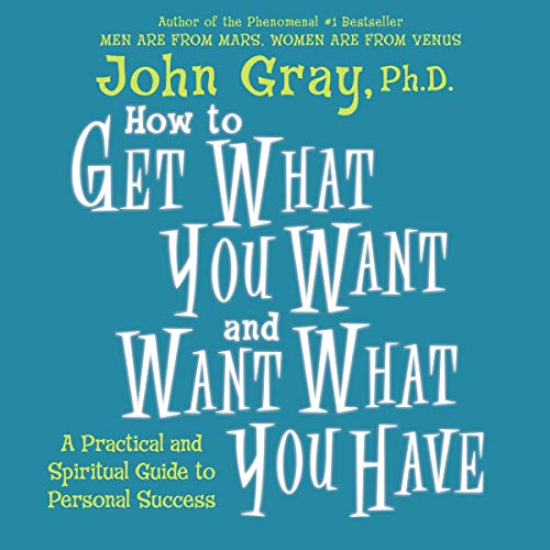 Cover of How to Get What You Want and Want What You Have