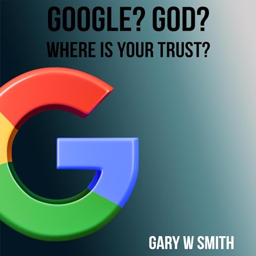 Cover of Google? God? Where Is Your Trust?