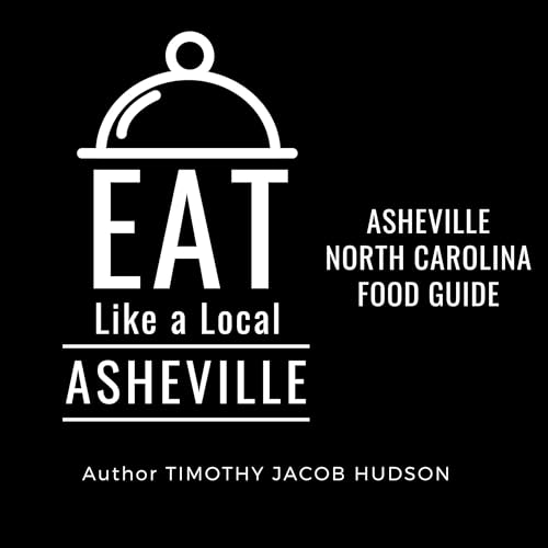 Cover of Eat Like a Local-Asheville: Asheville North Carolina Food Guide