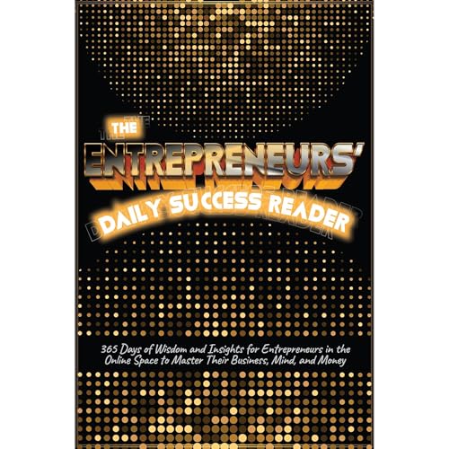 Cover of THE ENTREPRENEURS’ DAILY SUCCESS READER