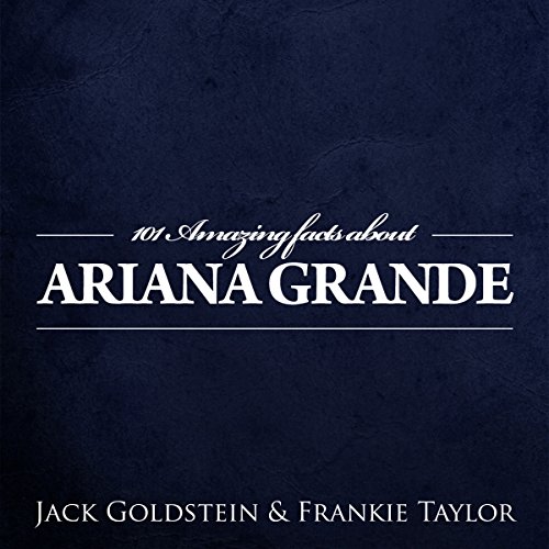 Cover of 101 Amazing Facts About Ariana Grande