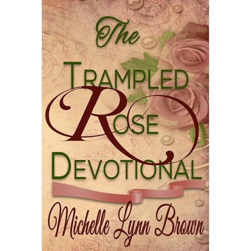 Cover of The Trampled Rose Devotional