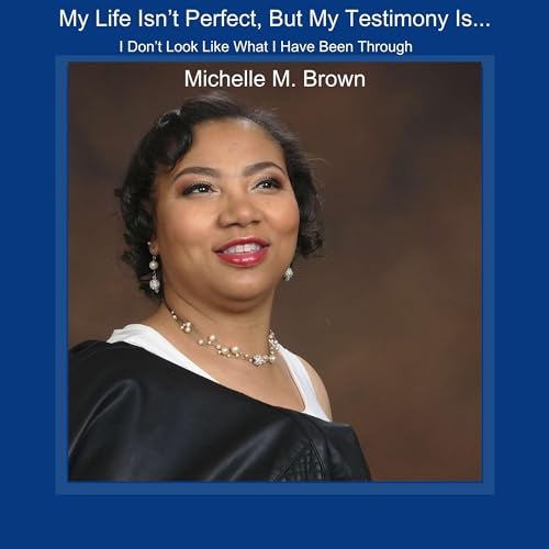Cover of My Life Isn’t Perfect, but My Testimony Is....