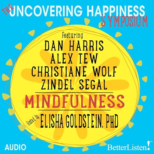 Cover of The Uncovering Happiness Symposium: Mindfulness