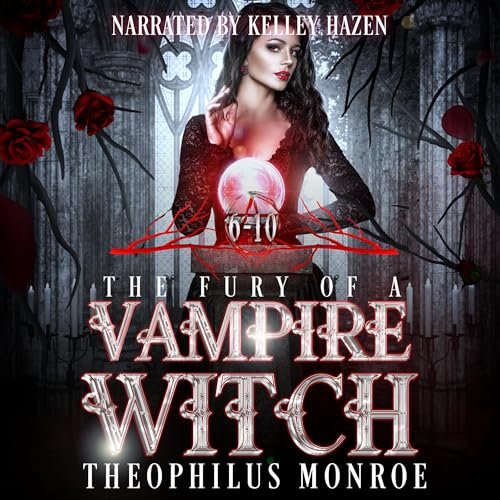 Cover of The Fury of a Vampire Witch, Books 6-10