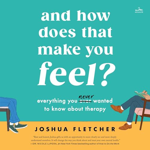 Cover of And How Does That Make You Feel?
