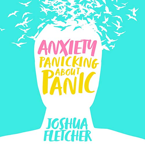 Cover of Anxiety: Panicking About Panic
