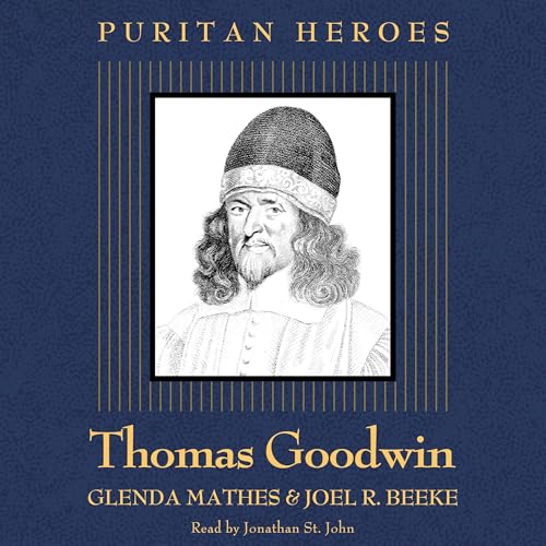 Cover of Thomas Goodwin: Puritan Hero