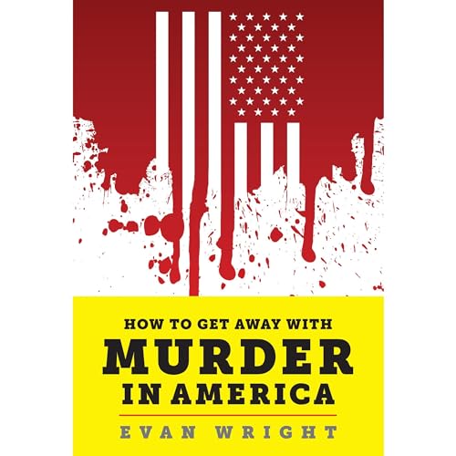 Cover of How to Get Away With Murder in America