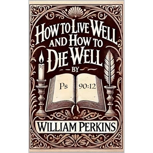 Cover of How To Live Well and How To Die Well