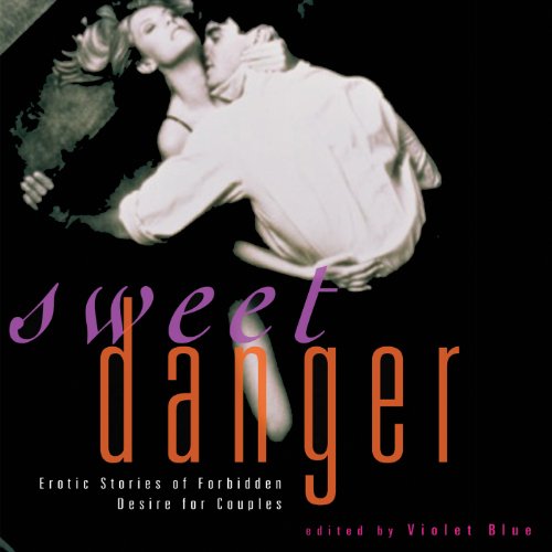 Cover of Sweet Danger: Erotic Stories of Forbidden Desire for Couples