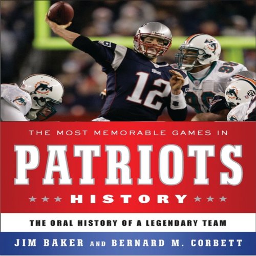 Cover of The Most Memorable Games in Patriots History