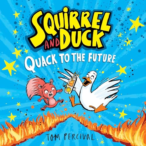 Cover of Squirrel and Duck: Quack to the Future