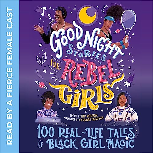 Cover of Good Night Stories for Rebel Girls: 100 Real-Life Tales of Black Girl Magic