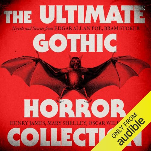 Cover of The Ultimate Gothic Horror Collection: Novels and Stories from Edgar Allan Poe; Bram Stoker, Henry James, Mary Shelley, Oscar Wilde; and More