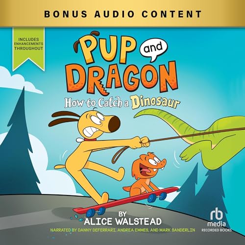 Cover of Pup and Dragon: How to Catch a Dinosaur
