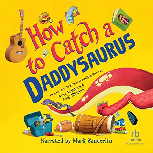 Cover of How to Catch a Daddysaurus