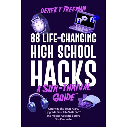 Cover of 88 Life-Changing High School Hacks (A Sur-Thrival Guide)