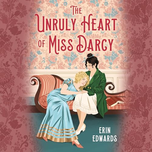 Cover of The Unruly Heart of Miss Darcy