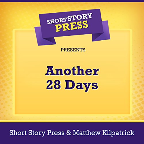 Cover of Short Story Press Presents Another 28 Days