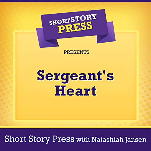Cover of Short Story Press Presents Sergeant's Heart